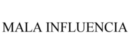 MALA INFLUENCIA