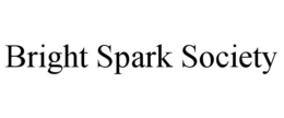 BRIGHT SPARK SOCIETY