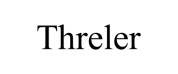 THRELER