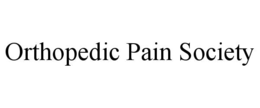 ORTHOPEDIC PAIN SOCIETY