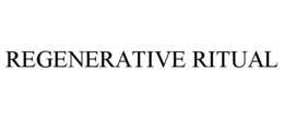 REGENERATIVE RITUAL