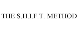 THE S.H.I.F.T. METHOD