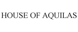 HOUSE OF AQUILAS