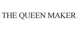 THE QUEEN MAKER