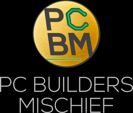 PCBM PC BUILDERS MISCHIEF