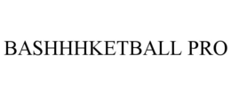 BASHHHKETBALL PRO