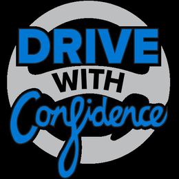 DRIVE WITH CONFIDENCE