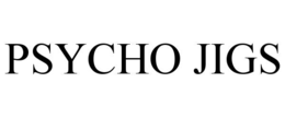 PSYCHO JIGS