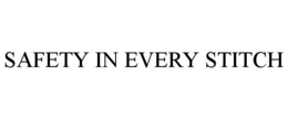 SAFETY IN EVERY STITCH