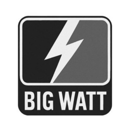 BIG WATT