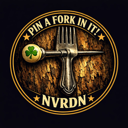 PIN A FORK IN IT! NVRDN
