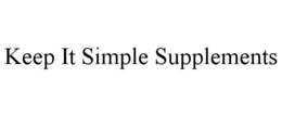 KEEP IT SIMPLE SUPPLEMENTS