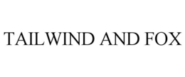 TAILWIND AND FOX
