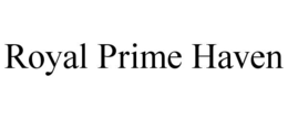 ROYAL PRIME HAVEN