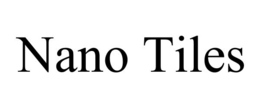 NANO TILES
