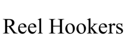 REEL HOOKERS