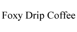 FOXY DRIP COFFEE