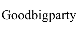 GOODBIGPARTY