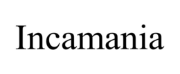 INCAMANIA