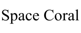 SPACE CORAL