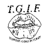 Goes first in tongue tgif TGIF