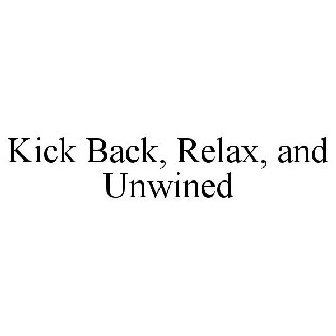 KICK BACK, RELAX, AND UNWINED Trademark of Sessi Wine Company, LLC -  Registration Number 5132035 - Serial Number 87016137 :: Justia Trademarks