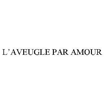 L'AVEUGLE PAR AMOUR Trademark of Gucci America, Inc. - Registration Number  5183373 - Serial Number 87036448 :: Justia Trademarks