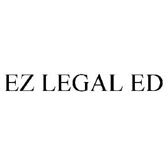 EZ LEGAL ED Trademark of EZ LEGAL ED, LLC - Registration Number 5436801 ...