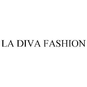 LA DIVA FASHION Trademark of LA Diva Fashion - Registration Number 5642201  - Serial Number 87910702 :: Justia Trademarks
