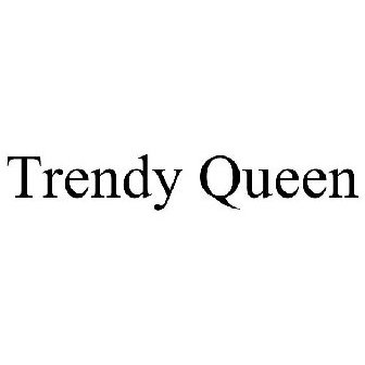 TRENDY QUEEN Trademark of Guangzhou Wofu Network Technology Co., Ltd. -  Registration Number 5690484 - Serial Number 88040329 :: Justia Trademarks
