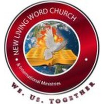 NEW LIVING WORD CHURCH & INTERNATIONAL MINISTRIES WE · US · TOGETHER ...